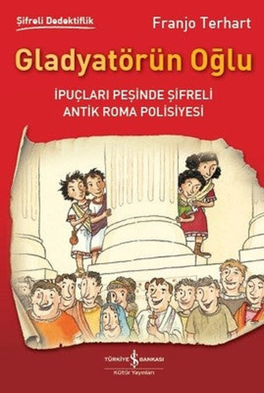 Gladyatörün Oğlu-Şifreli Dedektiflik | İş Bankası Kültür Yayınları