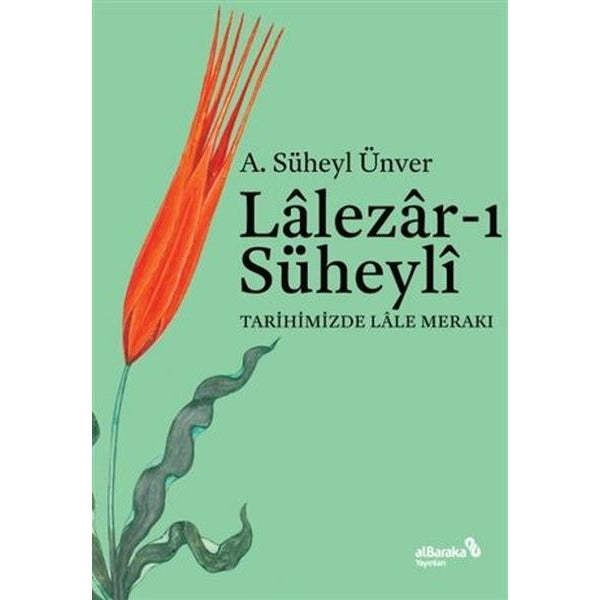 Lalezar-ı Süheyli - Tarihimizde Lale Merakı | alBaraka Yayınları
