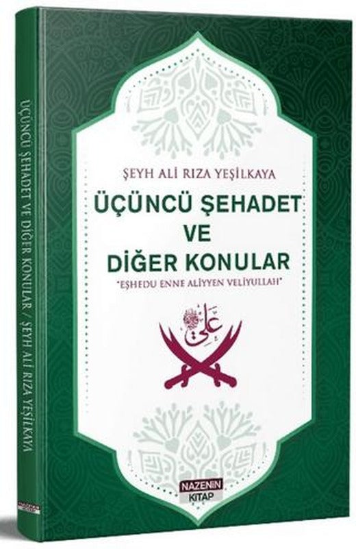Üçüncü Şehadet Ve Diğer Konular | Nazenin Kitap (Ciltsiz)