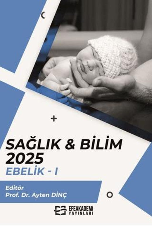 Sağlık & Bilim 2025: Ebelik-1 | Efe Akademi Yayınları (Ciltsiz)