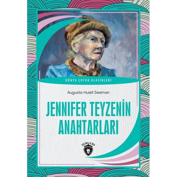 Jennifer Teyzenin Anahtarları | Dorlion Yayınları (Ciltsiz)