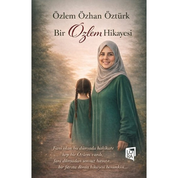 Bir Özlem Hikayesi | Lora Yayıncılık (İnce Kapak)