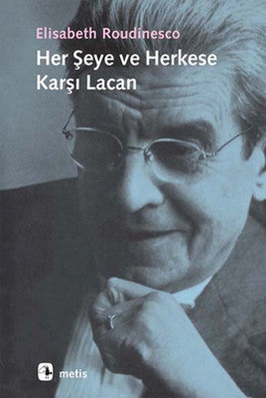 Herşeye ve Herkese Karşı Lacan | Metis Yayınları