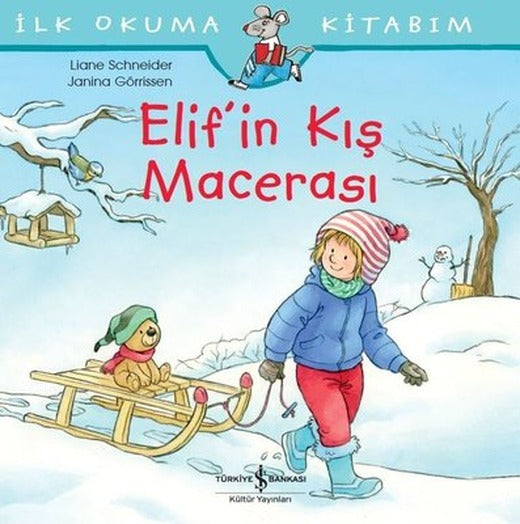 İlk Okuma Kitabım-Elif'in Kış Macerası | İş Bankası Kültür Yayınları