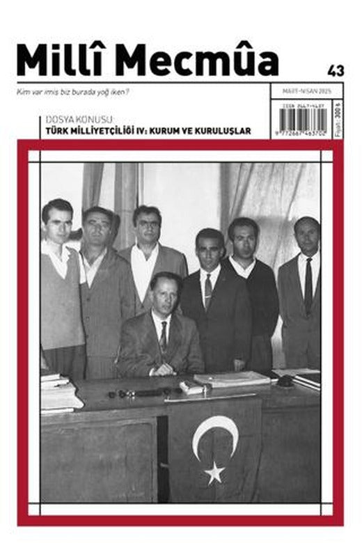 Milli Mecmua Sayı 43 / Mart - Nisan 2025 | Milli Mecmua Dergisi (Ciltsiz)