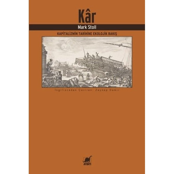 Kar - Kapitalizmin Tarihine Ekolojik Bakış | Ayrıntı Yayınları (İnce Kapak)