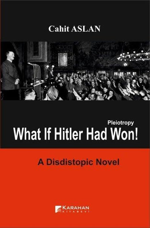 Pleiotropy What lf Hitler Had Won! A Distictopic Novel | Karahan Kitabevi (İnce Kapak)