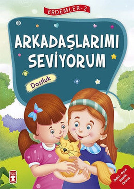 Erdemler 2 - Arkadaşlarımı Seviyorum Dostluk | Timaş Çocuk