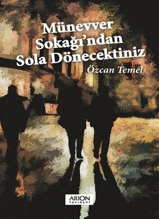 Münevver Sokağı'ndan Sola Dönecektiniz | Arion Yayınevi (İnce Kapak)
