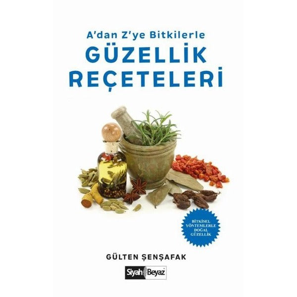 Adan Zye Bitkilerle Güzellik Reçeteleri | Siyah Beyaz (İnce Kapak)