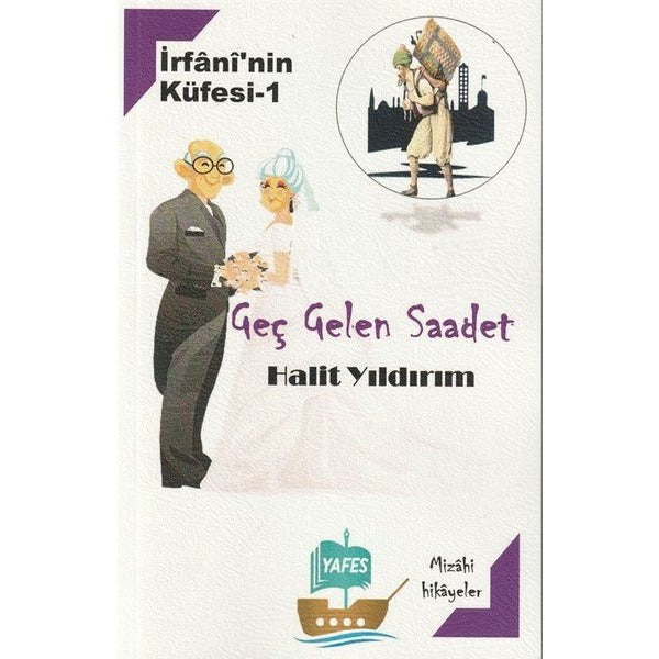 İrfani'nin Küfesi 1- Geç Gelen Saadet