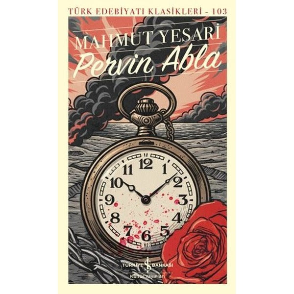 Pervin Abla - Türk Edebiyatı Klasikleri 103 | İş Bankası Kültür Yayınları (İnce Kapak)