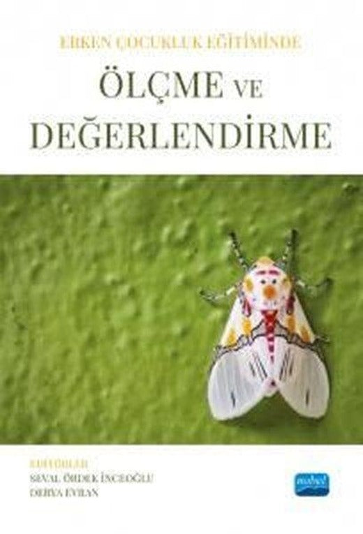 Ölçme ve Değerlendirme - Erken Çocukluk Eğitiminde | Nobel Akademik Yayıncılık (İnce Kapak)