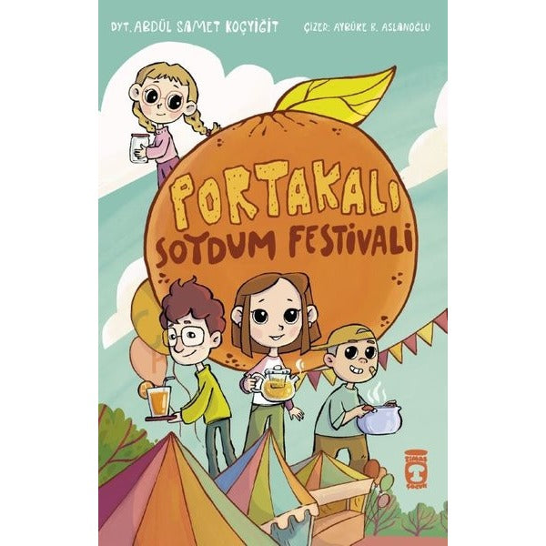 Portakalı Soydum Festivali | Timaş Çocuk (İnce Kapak)