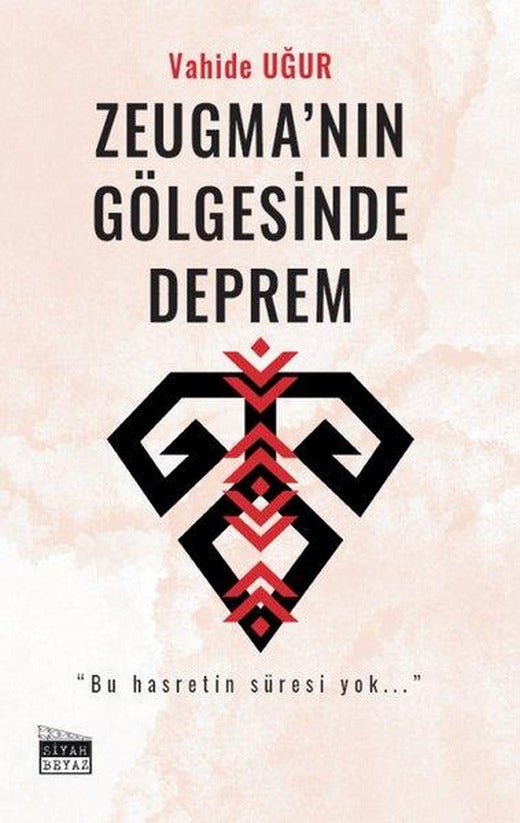 Zeugma'nın Gölgesinde Deprem | Siyah Beyaz (İnce Kapak)