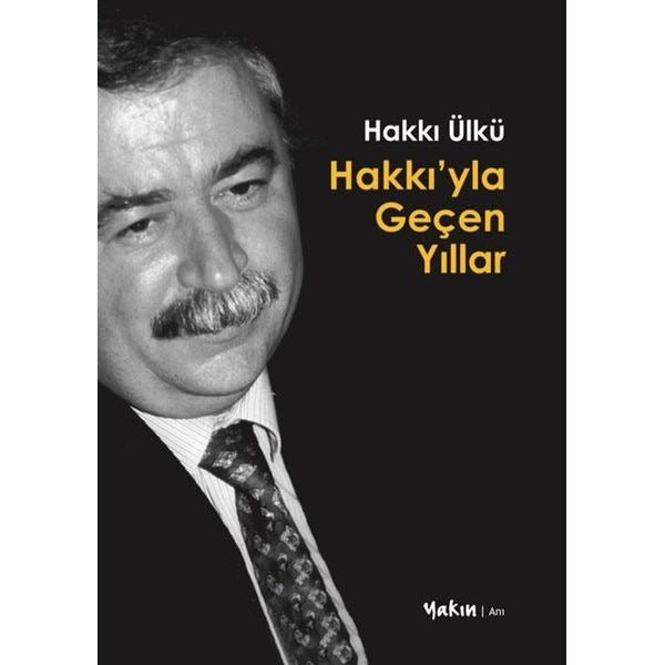 Hakkı'yla Geçen Yıllar | Yakın Kitabevi (İnce Kapak)