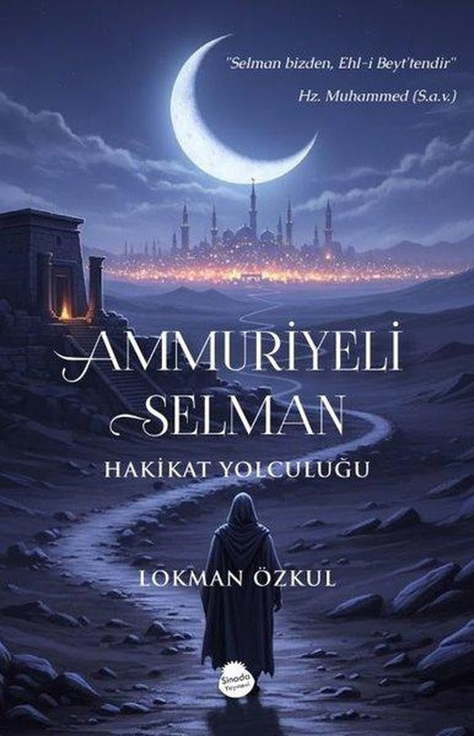 Ammuriyeli Selman - Hakikat Yolculuğu | Sinada Yayınevi (İnce Kapak)