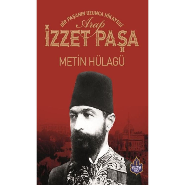 Arap İzzet Paşa | Ayasofya Yayınları (Ciltsiz)