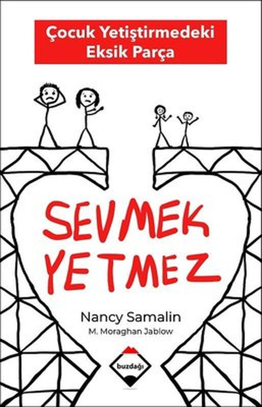 Sevmek Yetmez - Çocuk Yetiştirmedeki Eksik Parça | Buzdağı Yayınevi