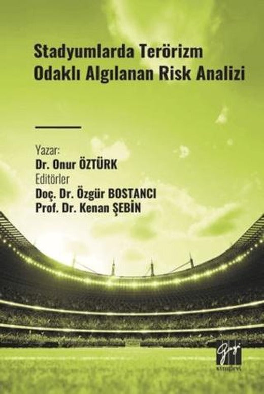 Stadyumlarda Terörizm Odaklı Algılanan Risk Analizi | Gazi Kitabevi (Ciltsiz)