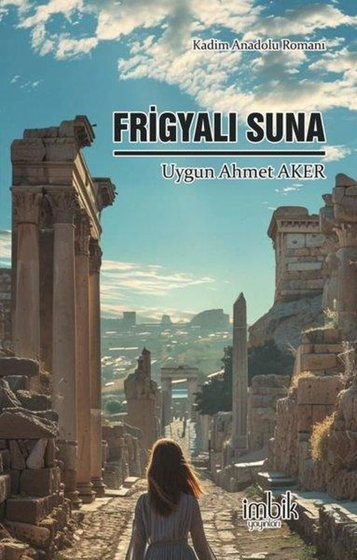 Frigyalı Suna - Kadim Anadolu Romanı | İmbik Yayınları (İnce Kapak)