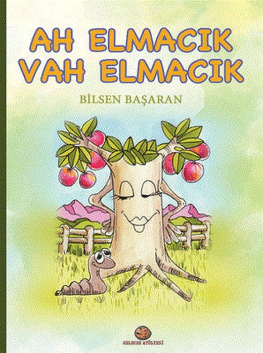 Ah Elmacık Vah Elmacık | Gelecek Atölyesi