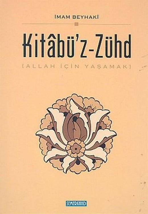 Kitabü'z - Zühd (Ciltli)Allah İçin Yaşamak | Semerkand Yayınları (İnce Kapak)