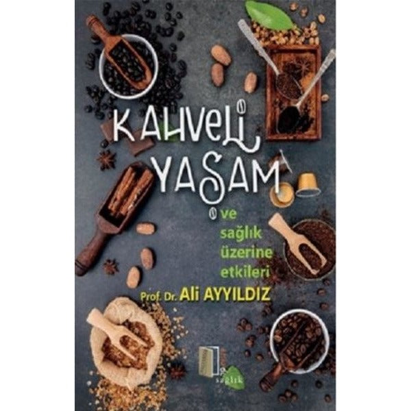 Kahveli Yaşam ve Sağlık Üzerine Etkileri | Kitapol Yayınları (Ciltsiz)