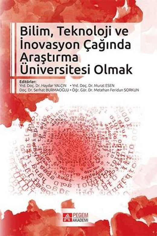 Bilim, Teknoloji İnovasyon Çağında Araştırma Üniversitesi Olmak | Pegem Akademi Yayıncılık (Ciltsiz)