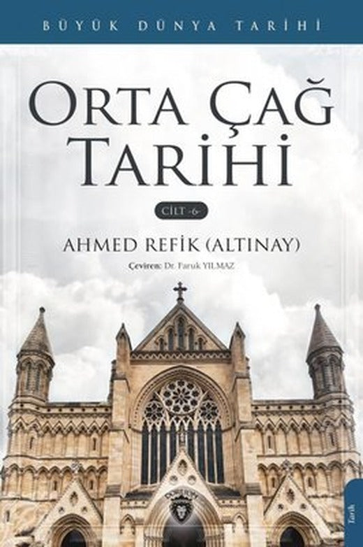 Orta Çağ Tarihi Cilt 6 - Büyük Dünya Tarihi | Dorlion Yayınevi