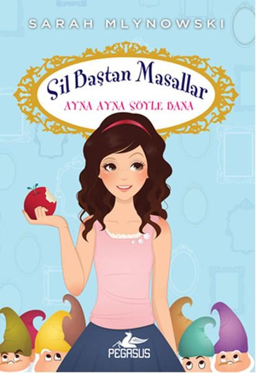 Sil Baştan Masallar 1 - Ayna Ayna Söyle Bana | Pegasus (İnce Kapak)
