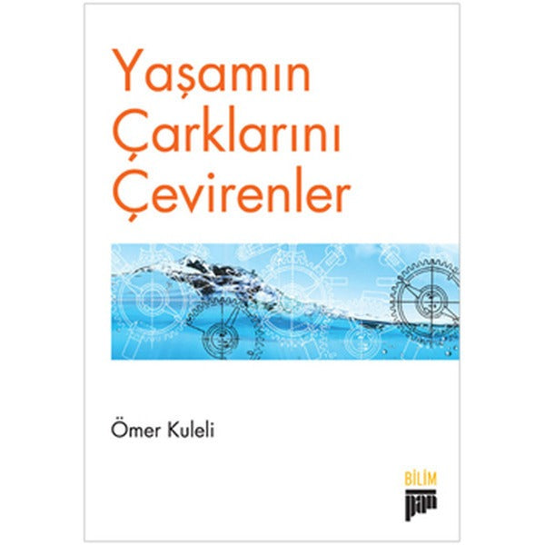Yaşamın Çarklarını Çevirenler | Pan Yayıncılık (Ciltsiz)