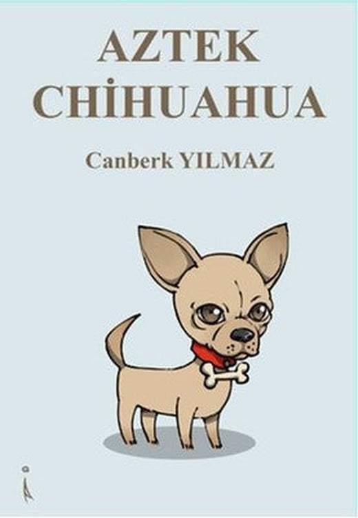 Aztek Chihuahua | İkinci Adam Yayınları