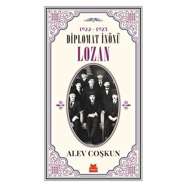 Diplomat İnönü Lozan 1922-1923 | Kırmızı Kedi