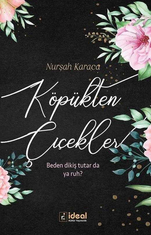 Köpükten Çiçekler | İdeal Kültür Yayıncılık (İnce Kapak)