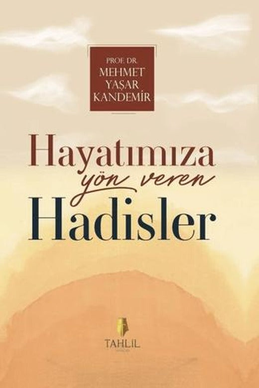 Hayatımıza Yön Veren Hadisler | Tahlil Yayınları (Ciltli)