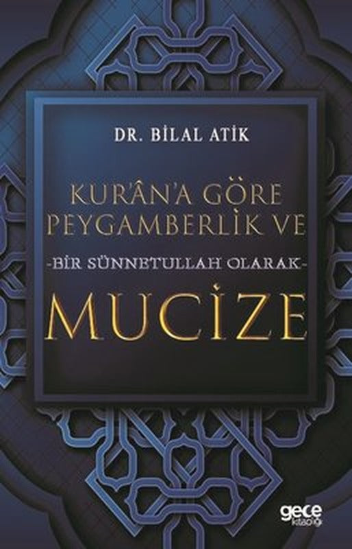 Kur'an'a Göre Peygamberlik ve Bir Sünnetullah Olarak Mucize | Gece Kitaplığı