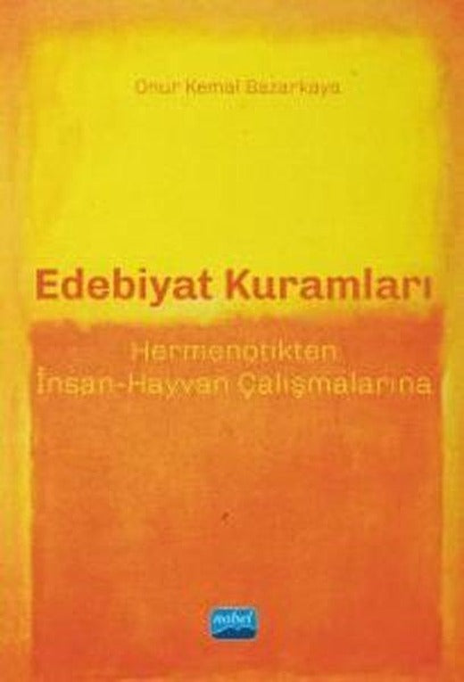 Edebiyat Kuramları - Hermenötikten İnsan - Hayvan Çalışmalarına | Nobel Akademik Yayıncılık (İnce Kapak)
