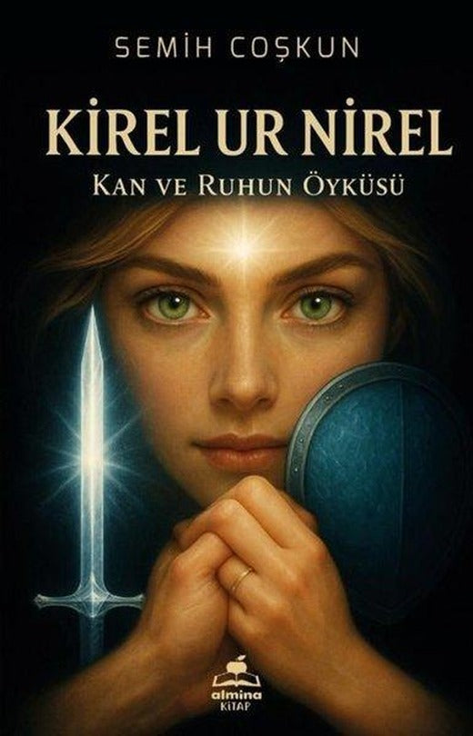 Kirel Ur Nirel - Kan ve Ruhun Öyküsü | Almina Kitap (İnce Kapak)