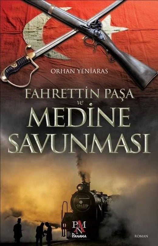 Fahrettin Paşa ve Medine Savunması | Panama Yayıncılık (İnce Kapak)