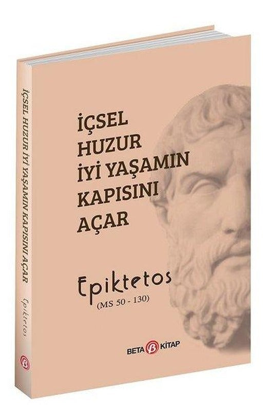 İçsel Huzur İyi Yaşamın Kapısını Açar | Beta Kitap (İnce Kapak)