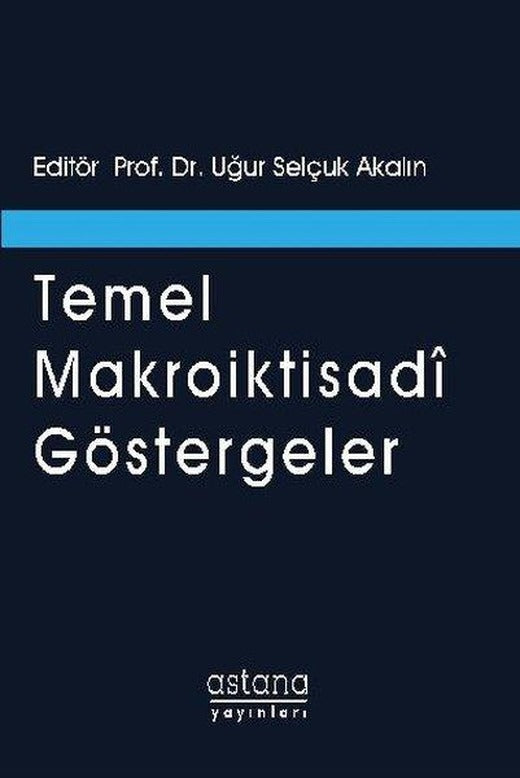 Temel Makroiktisadi Göstergeler | Astana Yayınları (İnce Kapak)