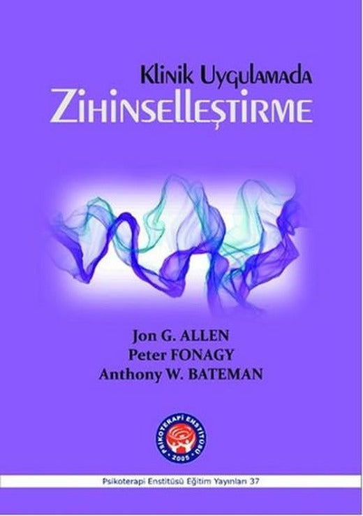Klinik Uygulamada Zihinselleştirme | Psikoterapi Enstitüsü (İnce Kapak)