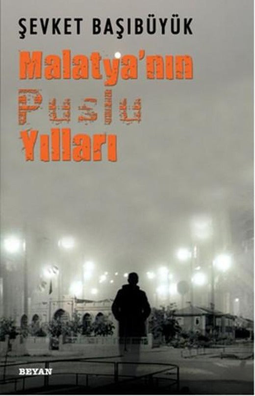 Malatya'nın Puslu Yılları | Beyan Yayınları (İnce Kapak)