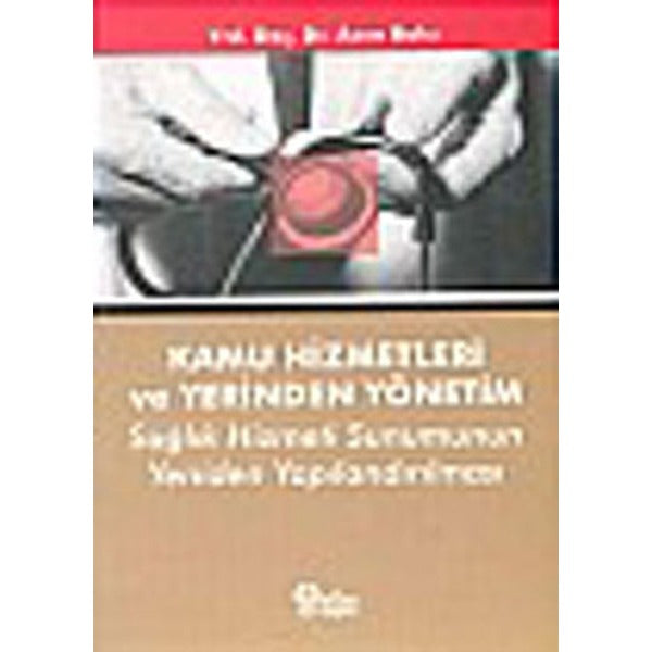 Kamu Hizmetleri ve Yerinden Yönetim | Atlas Akademik Yayıncılık (Ciltsiz)