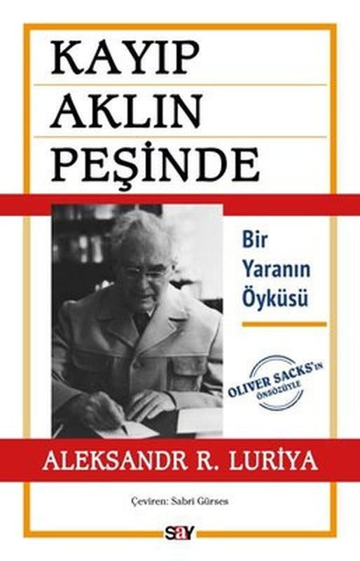 Kayıp Aklın Peşinde - Bir Yaranın Öyküsü - Oliver Sacks'ın Önsözüyle | Say Yayınları