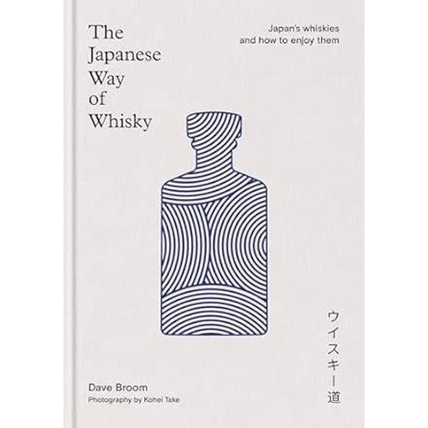 The Japanese Way of Whisky | Octopus Publishing Group (Ciltli)