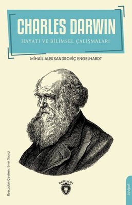Charles Darwin - Hayatı ve Bilimsel Çalışmaları | Dorlion Yayınevi
