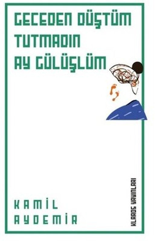 Geceden Düştüm Tutmadın Ay Gülüşlüm | Klaros Yayınları