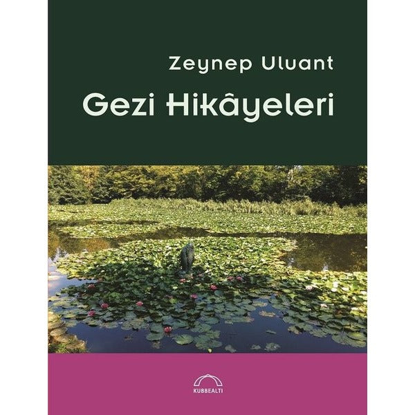 Gezi Hikayeleri | Kubbealtı Neşriyatı (İnce Kapak)